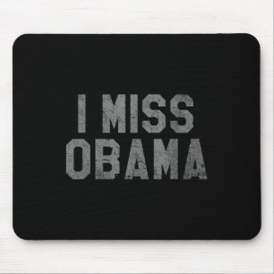 Mousepad Eu Sinto Falta De Obama, Traga De Volta Obama