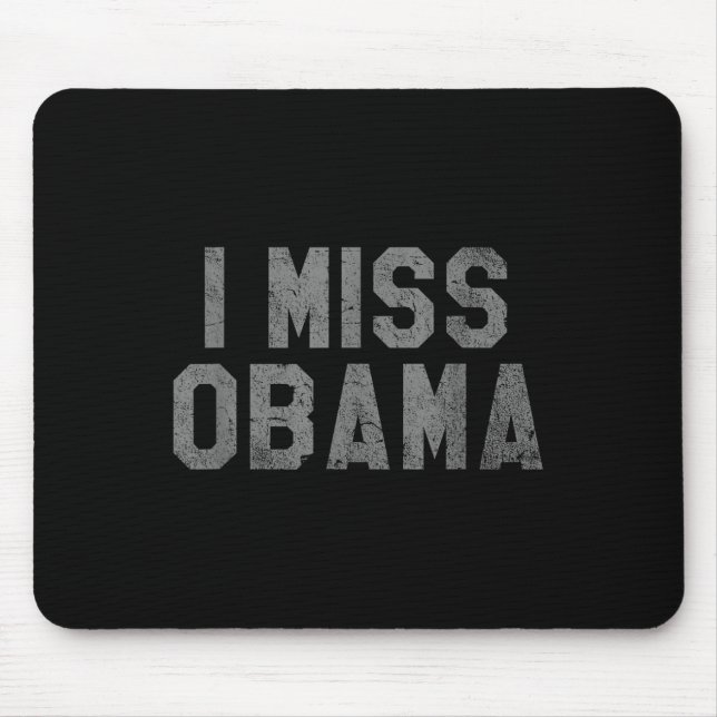 Mousepad Eu Sinto Falta De Obama, Traga De Volta Obama (Frente)