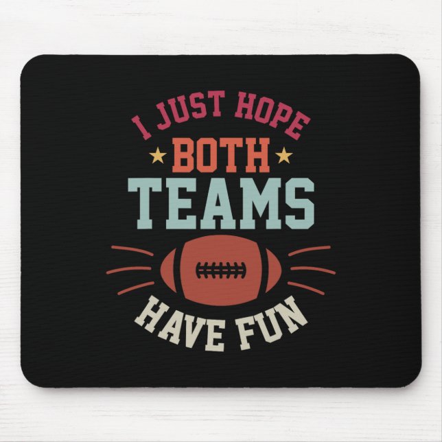 Mousepad Eu Só Espero Que Ambas As Equipes Tenham Uma Equip (Frente)