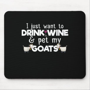 Mousepad Eu Só Quero Beber Vinho E Comer Meus Caprinos