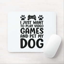 Mousepad Eu Só Quero Jogar Video Games E Fazer Carinho No M