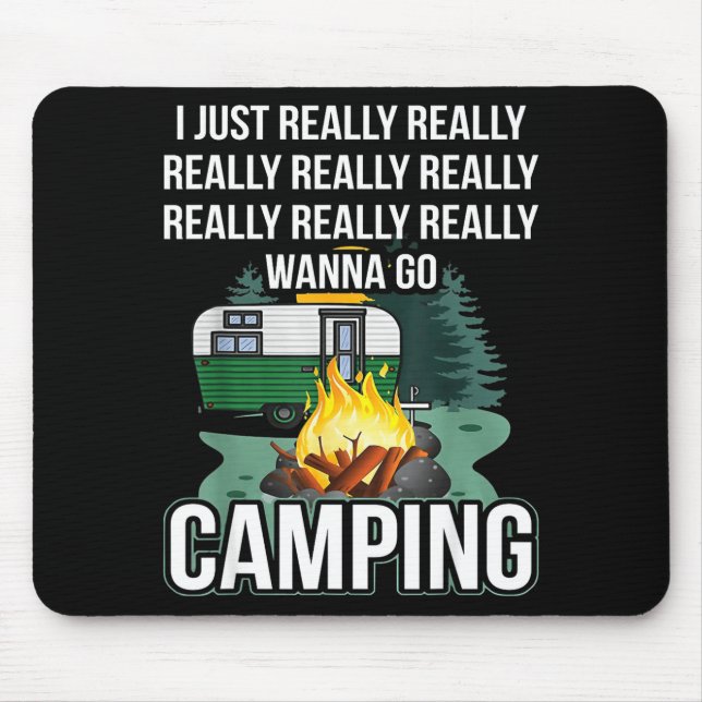 Mousepad Eu só quero muito muito ir acampar  (Frente)