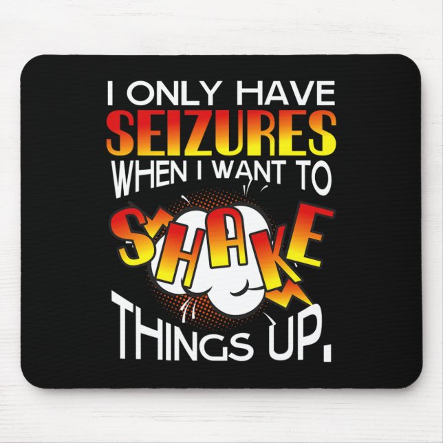 Mousepad Eu Só Tenho Convulsões Quando Quero Sacudir as Coi (Frente)