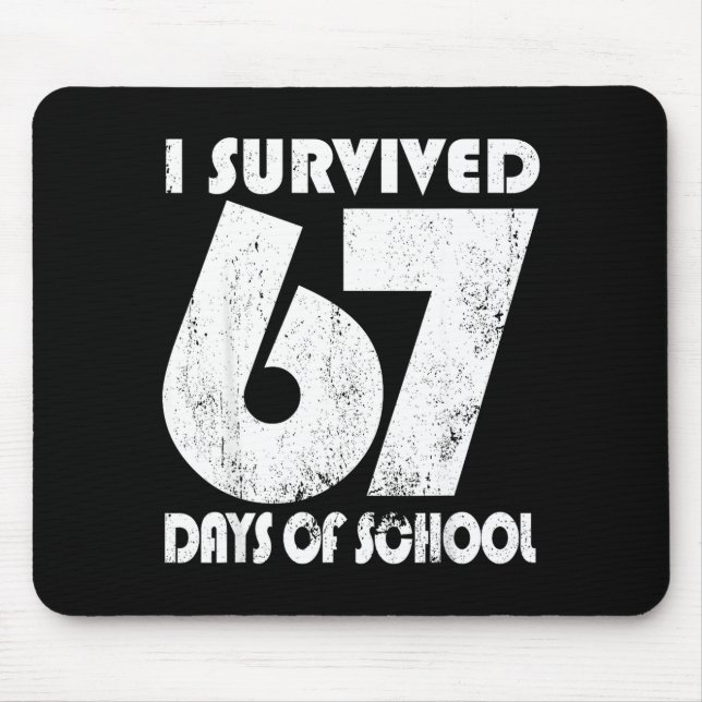 Mousepad Eu Sobrevivi 67 Dias De Escola Piada Engraçada 67  (Frente)
