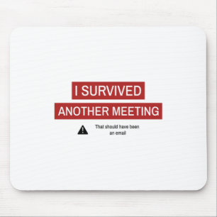 Mousepad Eu Sobrevivi A Outra Reunião