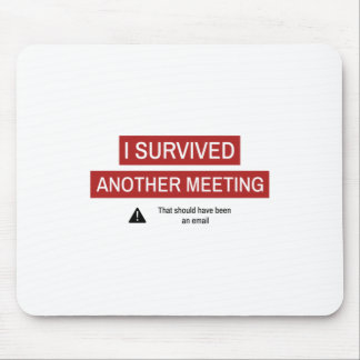 Mousepad Eu Sobrevivi A Outra Reunião