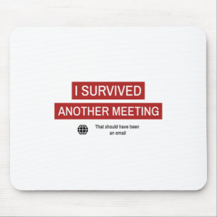 Mousepad Eu Sobrevivi A Outra Reunião