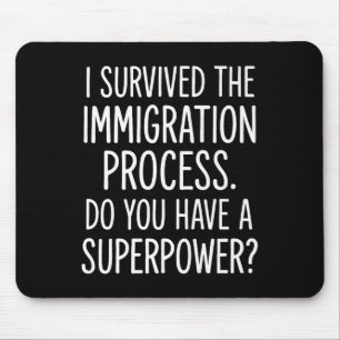 Mousepad Eu Sobrevivi Ao Processo De Imigração Você Tem Um