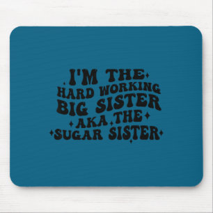 Mousepad Eu Sou a Irmã Mais Velha Trabalhadora Conhecida co