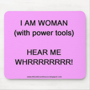 Mousepad Eu sou a mulher (com ferramentas eléctricas)