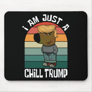 Mousepad Eu Sou Apenas Um Chill Trump Engraçado Memória