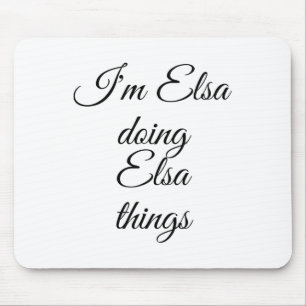 Mousepad Eu sou Elsa fazendo as coisas de Elsa Engraçada An