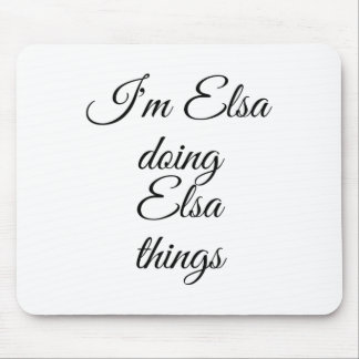 Mousepad Eu sou Elsa fazendo as coisas de Elsa Engraçada An