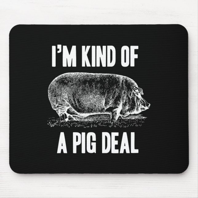 Mousepad Eu sou meio engraçado no negócio dos porcos (Frente)