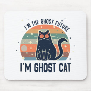 MOUSEPAD EU SOU O FUTURO FANTASMA, GATO FANTASMA