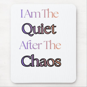 Mousepad Eu Sou o Silêncio Depois do Caos