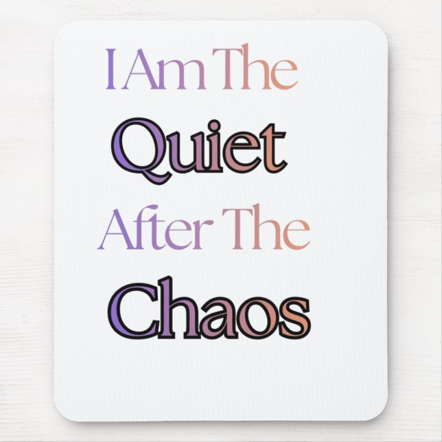 Mousepad Eu Sou o Silêncio Depois do Caos (Frente)