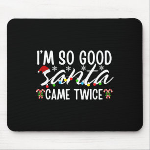 Mousepad Eu sou tão bom Papai noel que veio dois Papais noe
