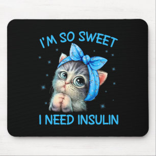 Mousepad Eu sou tão doce que preciso de um gato de consciên