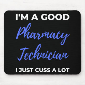 Mousepad Eu sou um bom técnico de farmácia. Eu só cuido mui