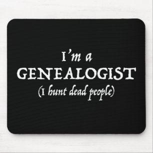 Mousepad Eu sou um Genealogist - eu caço as pessoas