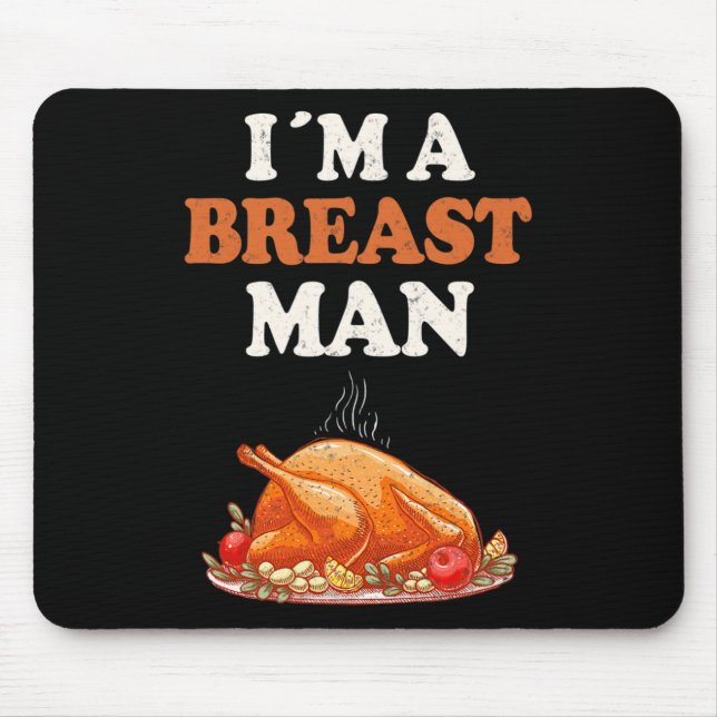 Mousepad Eu Sou Um Homem de Peito Frango de Ação de Graças  (Frente)