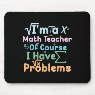 Mousepad Eu Sou Um Professor De Matemática Claro Que Tenho