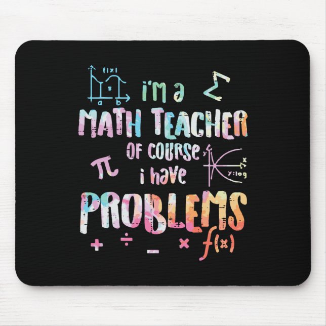 Mousepad Eu Sou Um Professor De Matemática Claro Que Tenho  (Frente)