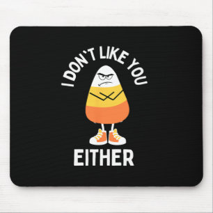 Mousepad Eu também não gosto de você, doce Corno sarcástico