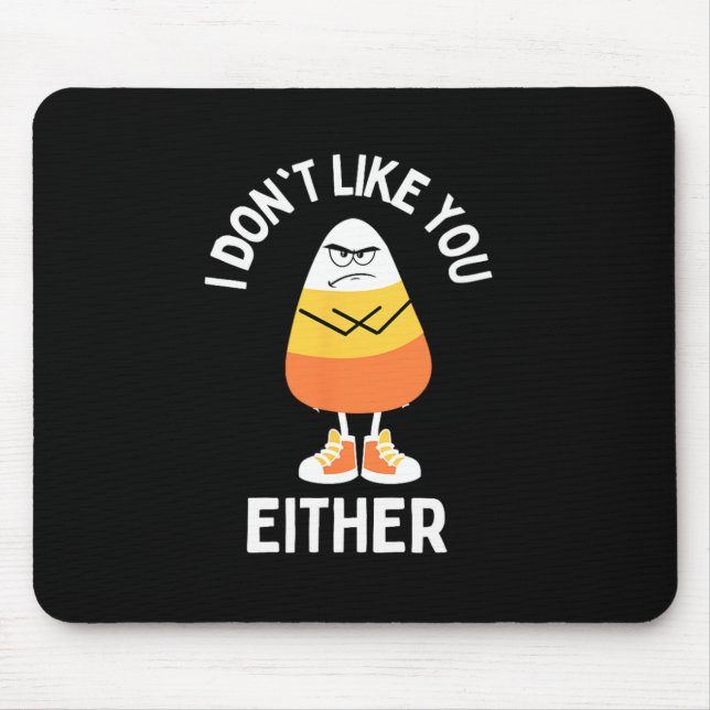 Mousepad Eu também não gosto de você, doce Corno sarcástico (Frente)