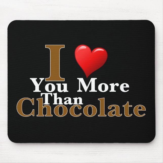 Mousepad Eu te amo mais do que o chocolate! (Frente)