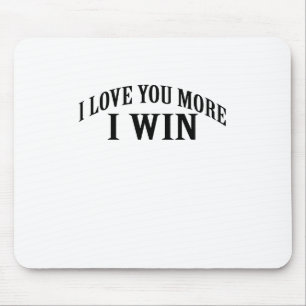 MOUSEPAD EU TE AMO MAIS EU GANHO A CAMISA.