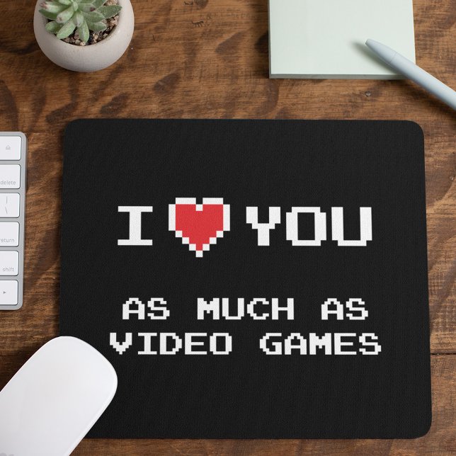 Mousepad Eu Te Amo Tanto Quanto Videos games | Jogos Engraç (Criador carregado)