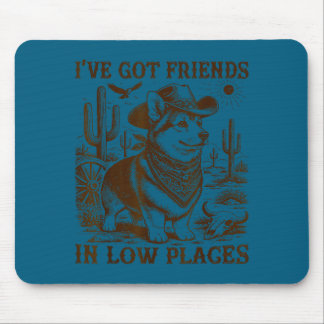 Mousepad Eu tenho amigos em lugares baixos corgi pai 