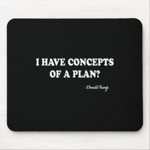 Mousepad Eu Tenho Conceitos De Um Plano Donald Trump 