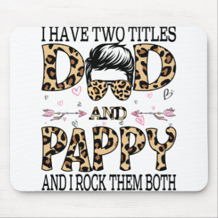 Mousepad Eu Tenho Dois Títulos De Pai E Pappy E Eu Os Rodo