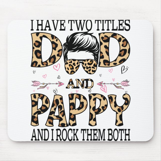 Mousepad Eu Tenho Dois Títulos De Pai E Pappy E Eu Os Rodo (Frente)