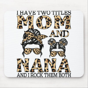 Mousepad Eu Tenho Dois Títulos Mãe E Nana E Eu Os Rodo