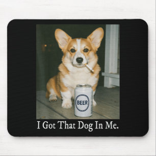 Mousepad Eu Tenho Esse Cachorro Em Mim Piada Corgi Bebendo