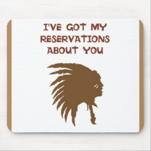 MOUSEPAD "EU TENHO MINHAS RESERVAS SOBRE VOCÊ" ÍNDIO