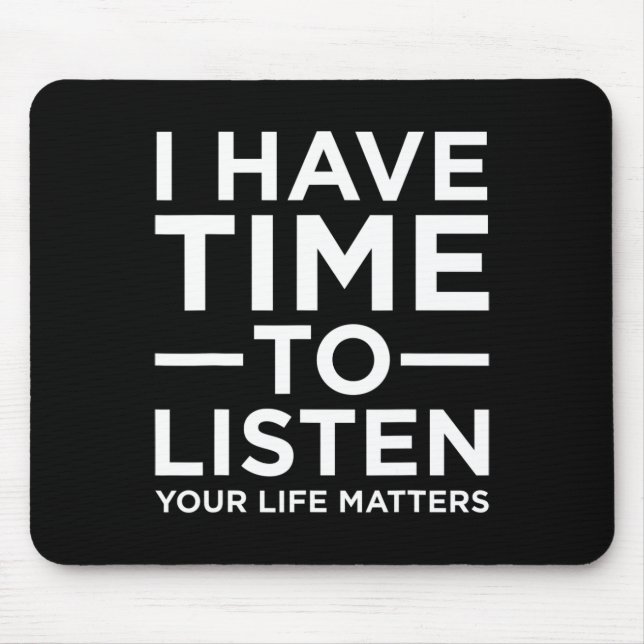 Mousepad Eu Tenho Tempo Para Ouvir Conscientização sobre Su (Frente)