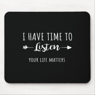 Mousepad Eu Tenho Tempo Para Ouvir Sua Vida Importa 2
