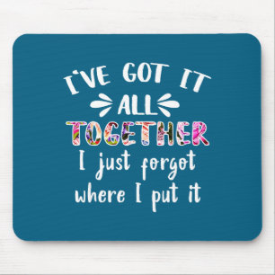 Mousepad Eu Tenho Tudo Organizado, Só Esqueci Onde Coloquei