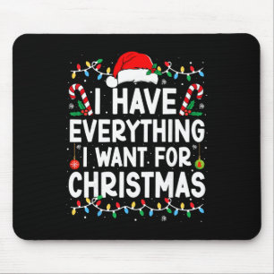 Mousepad Eu Tenho Tudo Que Quero Para O Natal Sou Eu Eu Sou