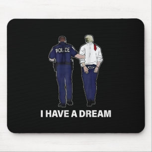 Mousepad Eu Tenho Um Sonho Divertido Frase Da Polícia De Tr
