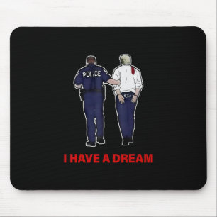Mousepad Eu Tenho Um Sonho Divertido Frase da Polícia de Tr