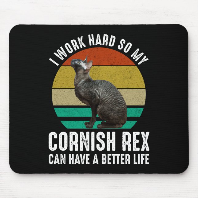 Mousepad Eu Trabalho Duro Para Que Meu Cornish Rex Tenha Um (Frente)