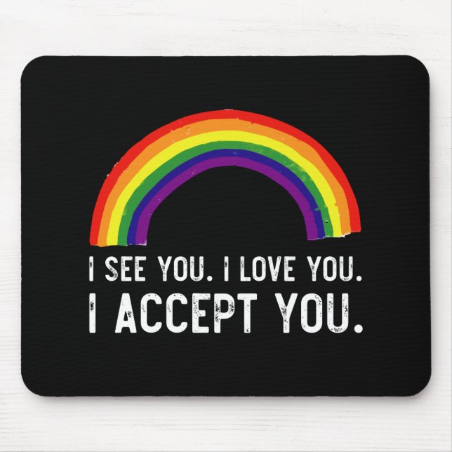 Mousepad Eu Vejo Eu Amo Você Eu Aceito Você Camisa Orgulho  (Frente)