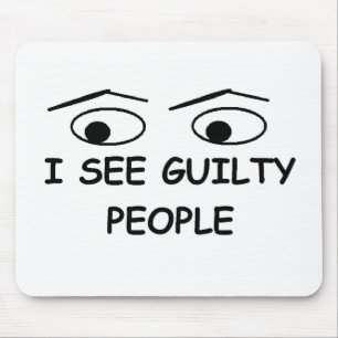 Mousepad Eu ver pessoas culpadas
