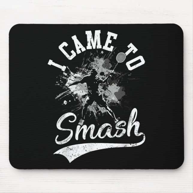 Mousepad Eu Vim Esmagar O Jogador Do Time Badminton Shuttle (Frente)